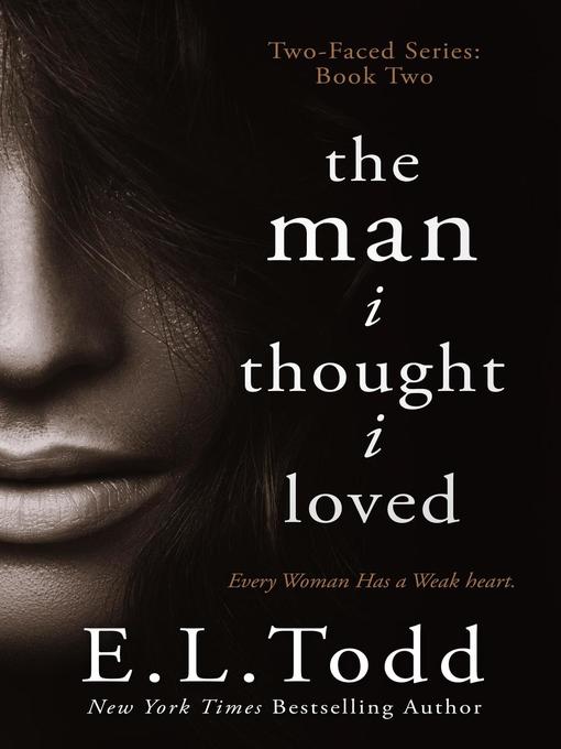 Title details for The Man I Thought I Loved by E. L. Todd - Available